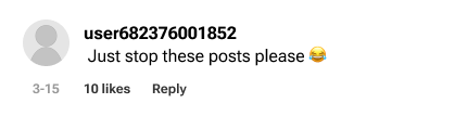 Comment: “Just stop these posts please 😂”